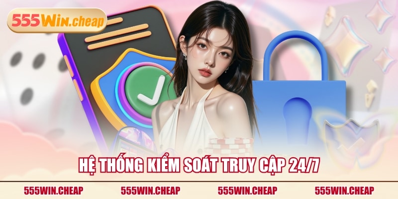 Hệ thống kiểm soát truy cập 24/7